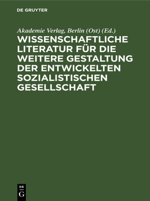 cover image of Wissenschaftliche Literatur für die weitere Gestaltung der entwickelten sozialistischen Gesellschaft